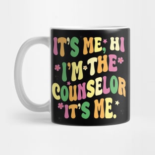 it's me, hi. i'm the counselor it's me Mug